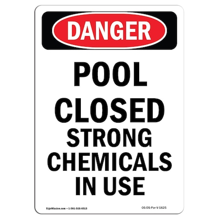 Signmission OSHA Sign, 14" H, 10" W, Rigid Plastic, Portrait Pool Closed Strong Chemicals In Use, Portrait OS-DS-P-1014-V-1625